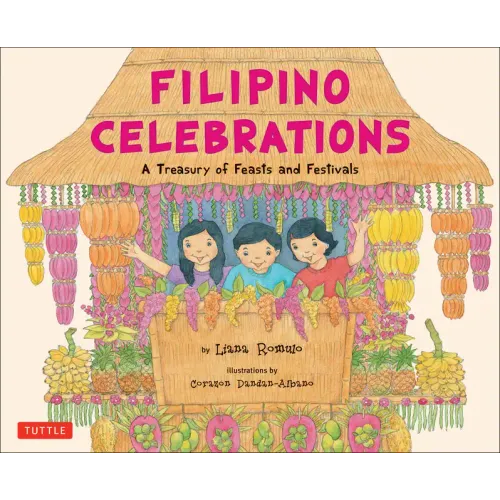 Filipino Celebrations: A Treasury of Feasts and Festivals - Hardcover