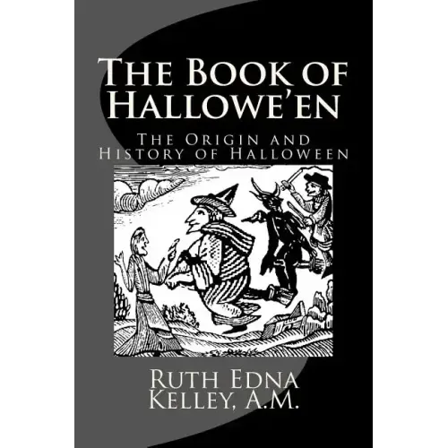 The Book of Hallowe'en: The Origin and History of Halloween - Paperback