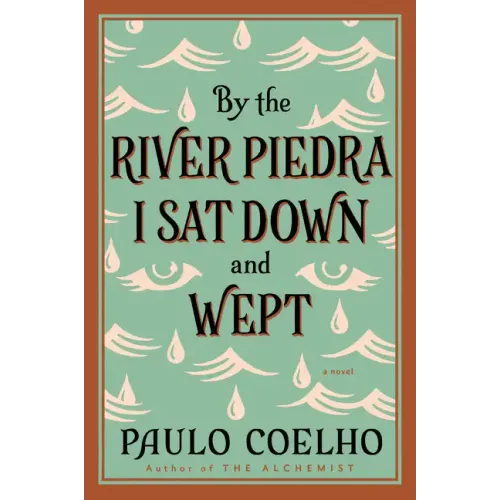 By the River Piedra I Sat Down and Wept: A Novel of Forgiveness - Paperback