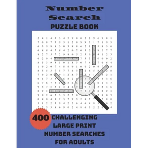 Number Search Puzzle Book: 400 Challenging Large Print Number Searches For Adults - Paperback