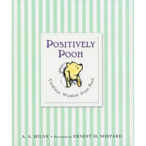 Positively Pooh: Timeless Wisdom from Pooh - Hardcover