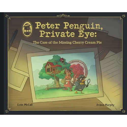 Peter Penguin, Private Eye: The Case of the Missing Cherry Cream Pie - Hardcover