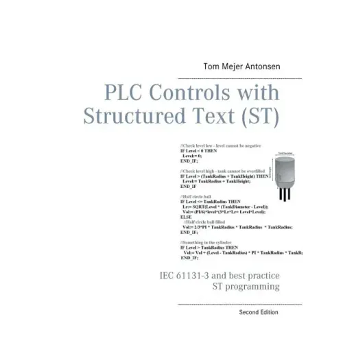 PLC Controls with Structured Text (ST): IEC 61131-3 and best practice ST programming - Paperback