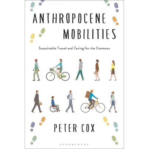 Anthropocene Mobilities: Sustainable Travel and Caring for the Commons - Hardcover
