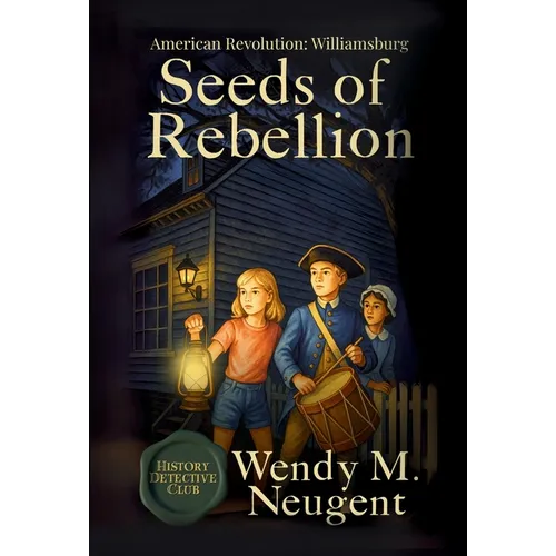 Seeds of Rebellion: American Revolution: Williamsburg - Hardcover