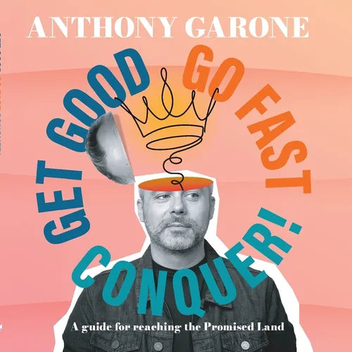 Get Good-Go Fast-Conquer! - Paperback