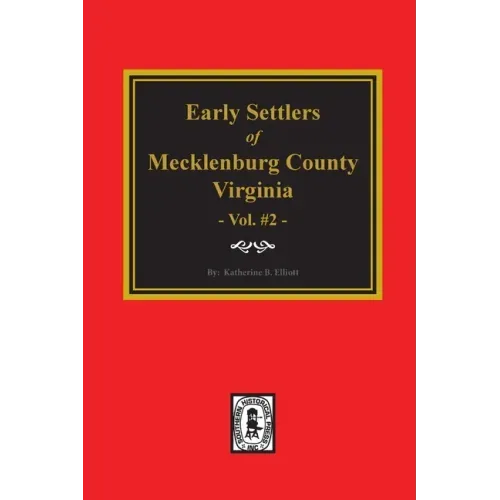 Early Settlers of Mecklenburg County, Virginia. (Volume #2) - Paperback