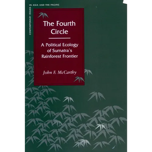 The Fourth Circle: A Political Ecology of Sumatraas Rainforest Frontier - Paperback