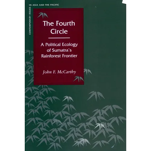 The Fourth Circle: A Political Ecology of Sumatraas Rainforest Frontier - Paperback