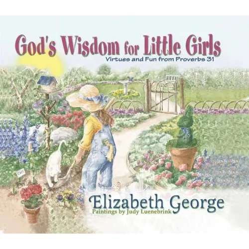 God's Wisdom for Little Girls: Virtues and Fun from Proverbs 31 - Hardcover