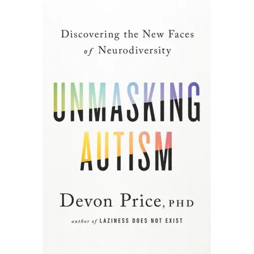 Unmasking Autism: Discovering the New Faces of Neurodiversity - Hardcover