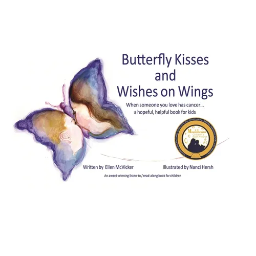 Butterfly Kisses and Wishes on Wings... a hopeful, helpful book for kids - Paperback