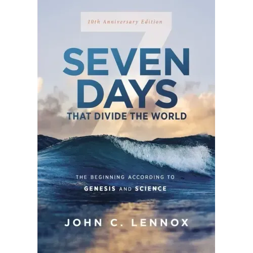 Seven Days That Divide the World, 10th Anniversary Edition: The Beginning According to Genesis and Science - Paperback