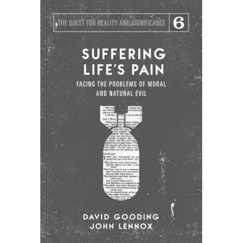 Suffering Life's Pain: Facing the Problems of Moral and Natural Evil