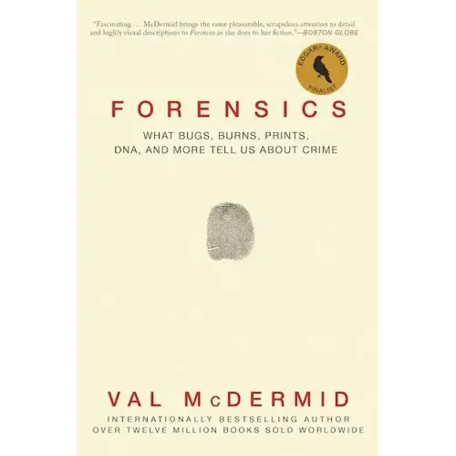 Forensics: What Bugs, Burns, Prints, Dna, and More Tell Us about Crime - Paperback