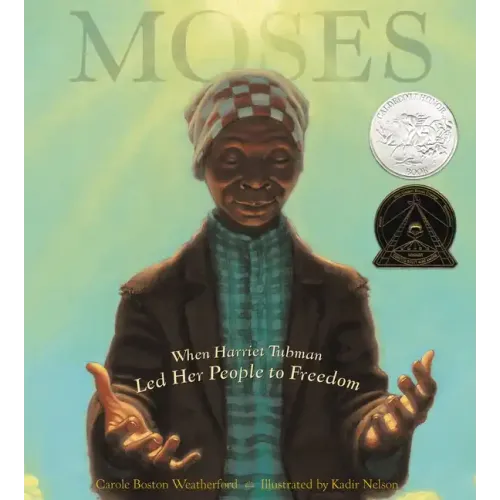 Moses: When Harriet Tubman Led Her People to Freedom (Caldecott Honor Book) - Hardcover
