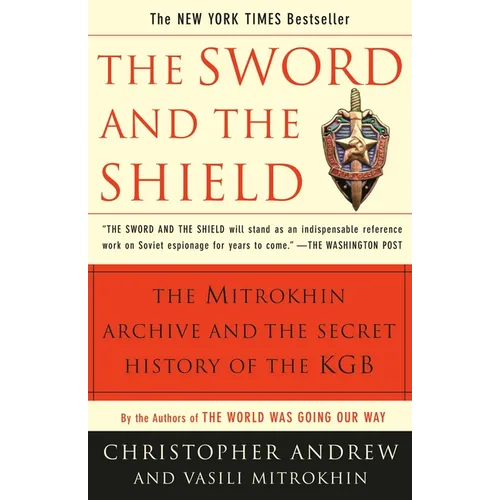 The Sword and the Shield: The Mitrokhin Archive and the Secret History of the KGB - Paperback