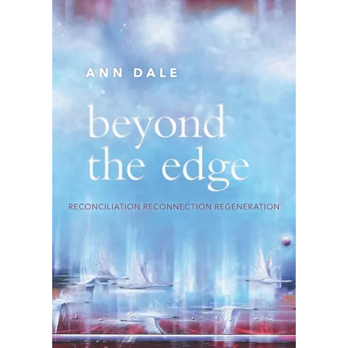 Beyond the Edge: Reconciliation, Reconnection, Regeneration - Paperback