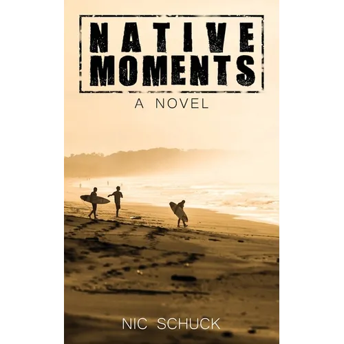 Native Moments: A Costa Rican Surf Adventure - Paperback
