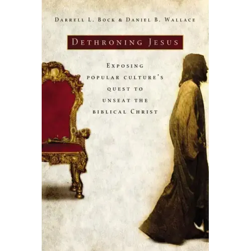Dethroning Jesus: Exposing Popular Culture's Quest to Unseat the Biblical Christ - Paperback