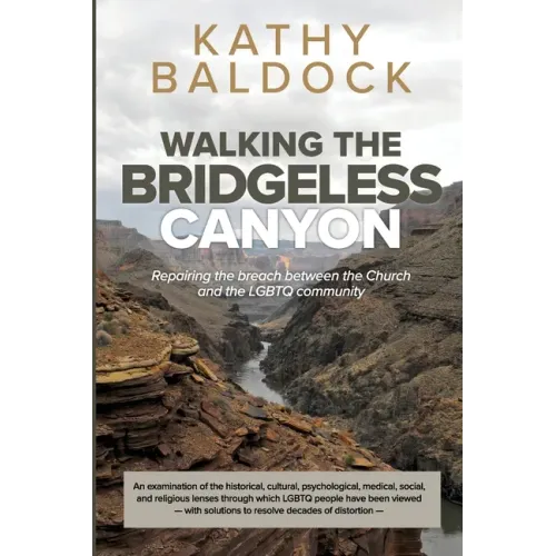 Walking the Bridgeless Canyon: Repairing the Breach between the Church and the LGBTQ Community - Paperback