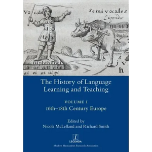 The History of Language Learning and Teaching I: 16th-18th Century Europe - Paperback