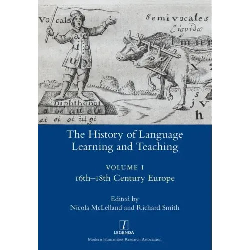The History of Language Learning and Teaching I: 16th-18th Century Europe - Paperback