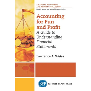 Accounting For Fun and Profit: A Guide to Understanding Financial Statements - Paperback