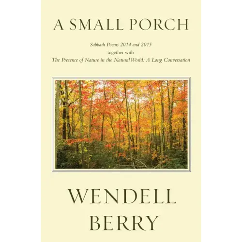 A Small Porch: Sabbath Poems 2014 and 2015 - Paperback