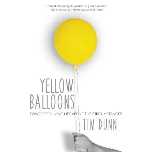 Yellow Balloons: Power for Living Life Above the Circumstances - Paperback