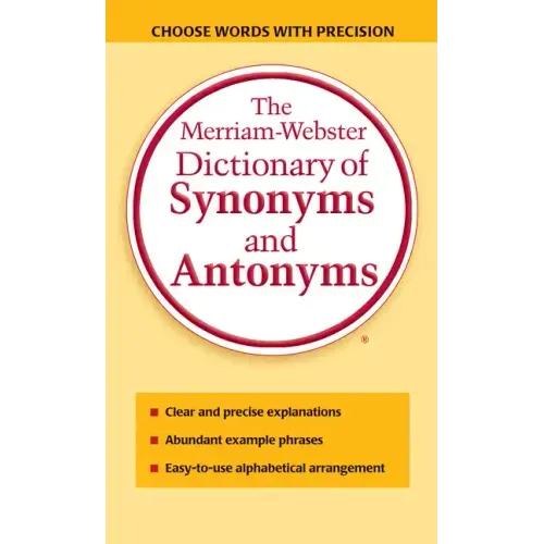 The Merriam-Webster Dictionary of Synonyms and Antonyms - Paperback