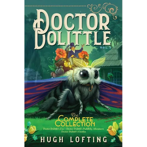 Doctor Dolittle the Complete Collection, Vol. 3: Doctor Dolittle's Zoo; Doctor Dolittle's Puddleby Adventures; Doctor Dolittle's Garden - Paperback