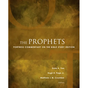 The Prophets: Fortress Commentary on the Bible Study Edition - Paperback