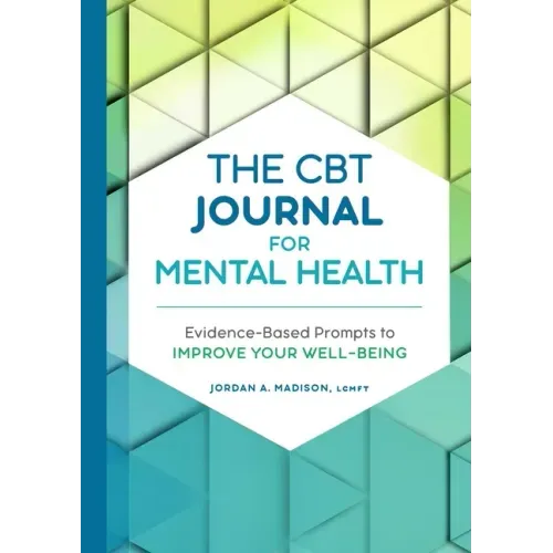 The CBT Journal for Mental Health: Evidence-Based Prompts to Improve Your Well-Being - Paperback