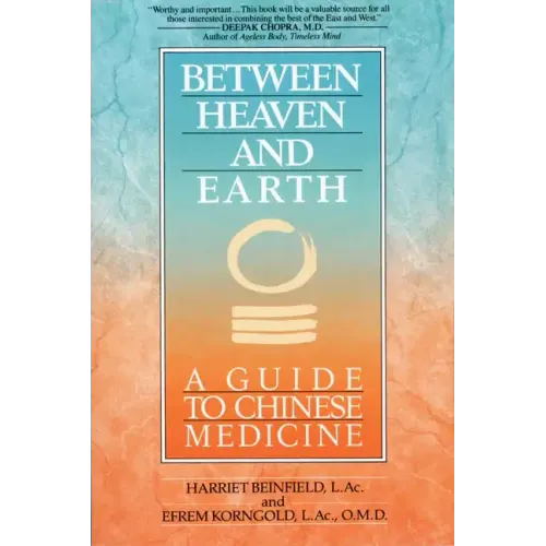 Between Heaven and Earth: A Guide to Chinese Medicine - Paperback