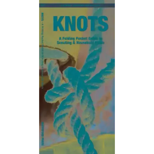Knots: A Folding Pocket Guide to Scouting & Household Knots