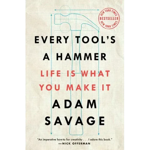 Every Tool's a Hammer: Life Is What You Make It - Paperback