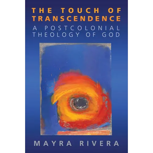 Touch of Transcendence: A Postcolonial Theology of God - Paperback