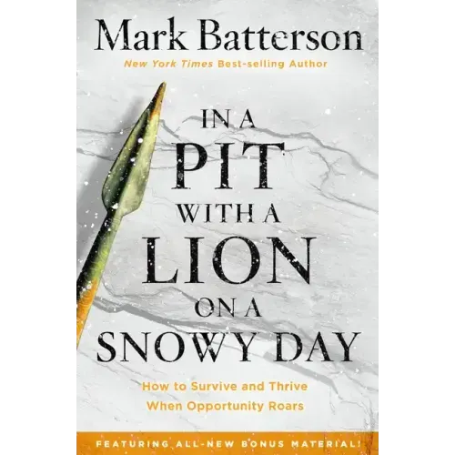 In a Pit with a Lion on a Snowy Day: How to Survive and Thrive When Opportunity Roars - Paperback