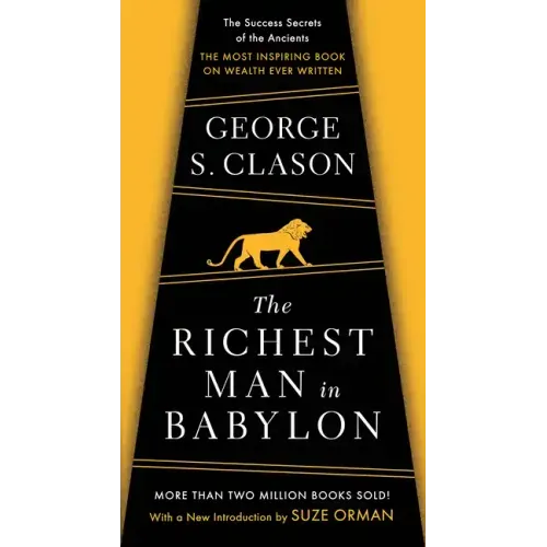 The Richest Man in Babylon: The Success Secrets of the Ancients--The Most Inspiring Book on Wealth Ever Written - Paperback
