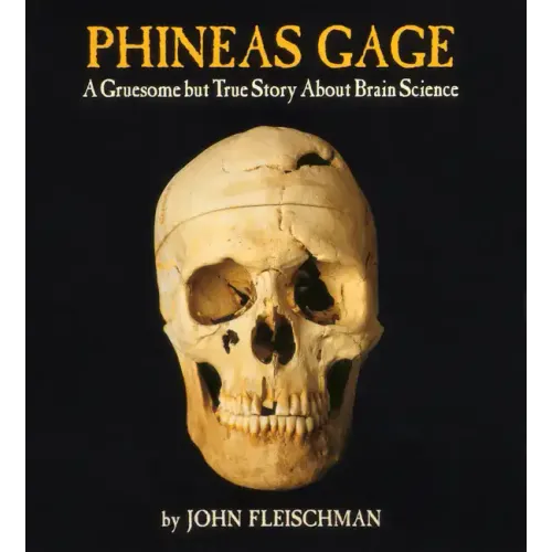 Phineas Gage: A Gruesome But True Story about Brain Science - Paperback