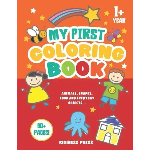 My First Coloring Book: Baby Coloring Book as from 1 Year Old, for Toddler Girls and Boys, Preschool Kids 2-4 (Christmas, Birthday gift for Ba - Paperback