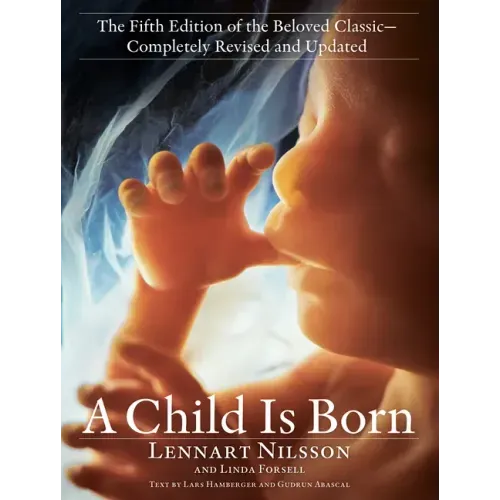 A Child Is Born: The Fifth Edition of the Beloved Classic--Completely Revised and Updated - Paperback