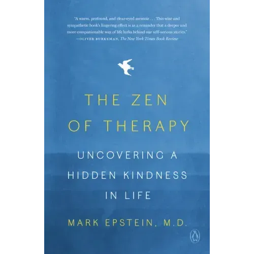 The Zen of Therapy: Uncovering a Hidden Kindness in Life - Paperback