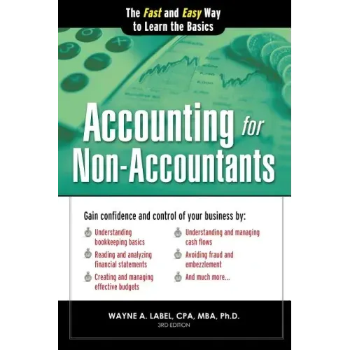 Accounting for Non-Accountants: The Fast and Easy Way to Learn the Basics - Paperback