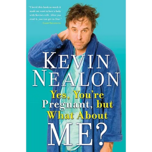 Yes, You're Pregnant, But What about Me? - Paperback
