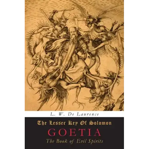 The Lesser Key of Solomon: Goetia: The Book of Evil Spirits - Paperback