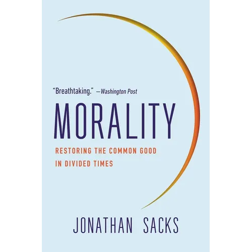 Morality: Restoring the Common Good in Divided Times - Paperback