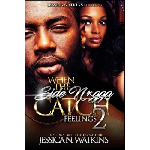 When The Side N*gga Catch Feelings 2: The Finale - Paperback