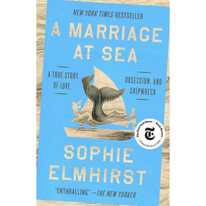 A Marriage at Sea: A True Story of Love, Obsession, and Shipwreck - Paperback